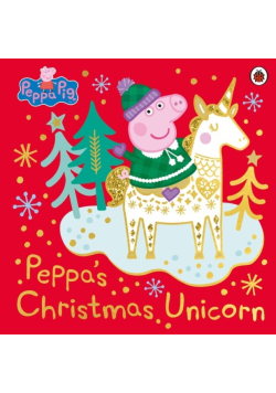 Peppa Pig: Peppa’s Christmas Unicorn
