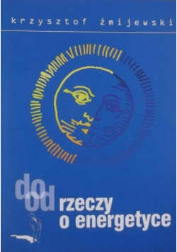 Do od rzeczy o energetyce