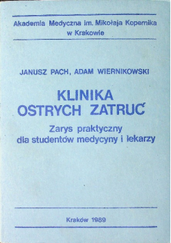 Klinika ostrych zatruć Zarys praktyczny dla studentów medycyny i lekarzy