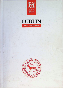 Lublin 700 lat dziejów miasta