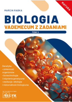 Biologia Vademecum z zadaniami Tom 3 Matura