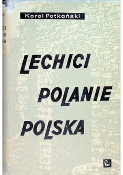 Lechici, Polanie, Polska: wybór pism