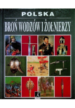 Polska broń wodzów i żołnierzy