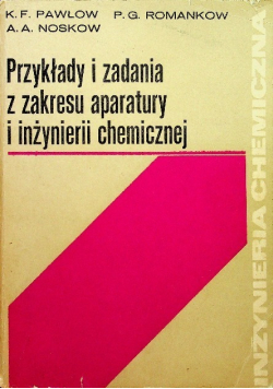 Przykłady i zadania z zakresu aparatury i inżynierii chemicznej
