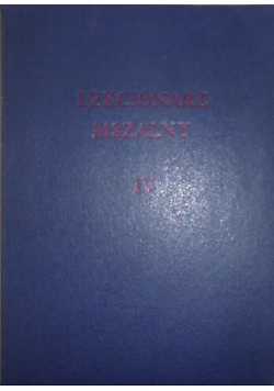Lekcjonarz mszalny IV
