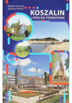 Koszalin i okolice przewodnik