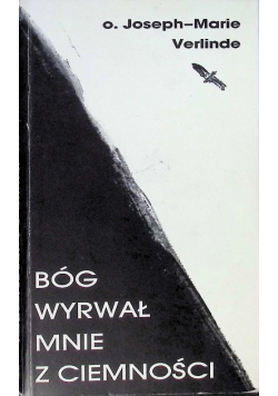 Bóg wyrwał mnie z ciemności