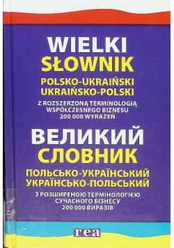 Wielki słownik polsko-ukraiński ukraińsko-polski