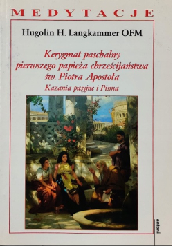 Kerygmat paschalny pierwszego papieża chrześcijaństwa św. Piotra Apostoła