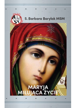 Maryja miłująca życie