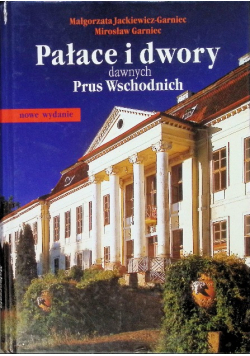 Pałace i dwory dawnych Prus Wschodnich
