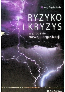 Ryzyko i kryzys w procesie rozwoju organizacji