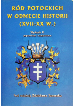 Ród Potockich w odmęcie historii XVII-XX w