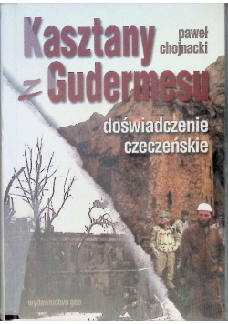 Kasztany z Gudermesu, doświadczenia czeczeńskie, Paweł Chojnacki