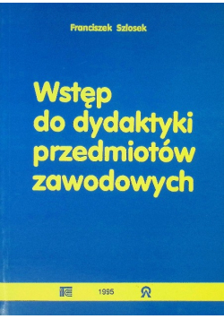 Wstęp do dydaktyki przedmiotów zawodowych