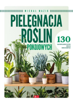 Pielęgnacja roślin pokojowych