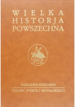 Wielka Historia Powszechna Tom  VII Część 4