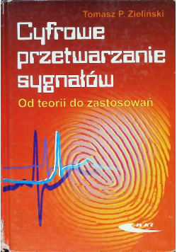 Cyfrowe przetwarzanie sygnałów Od teorii do zastosowań