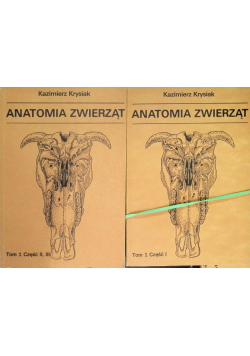 Anatomia zwierząt Tom I  Część I do III