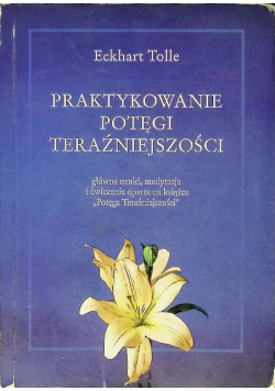 Praktykowanie potęgi teraźniejszości