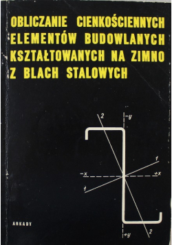 Obliczanie cienkościennych elementów budowlanych kształtowanych na zimno z blach stalowych