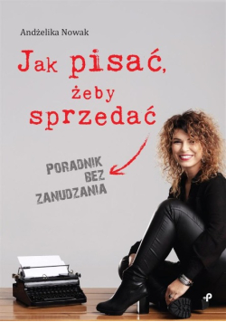 Jak pisać, żeby sprzedać poradnik bez zanudzania