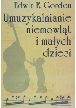 Umuzykalnianie niemowląt i małych dzieci