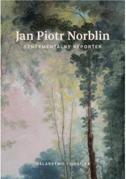 Jan Piotr Norblin sentymentalny reporter