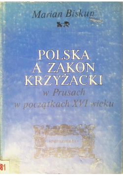 Polska a Zakon Krzyżacki w Prusach w początkach XVI wieku