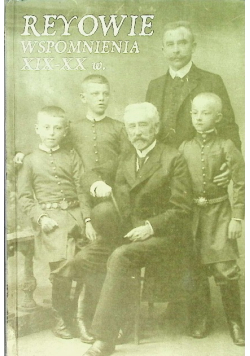 Reyowie Wspomnienia XIX - XX w.