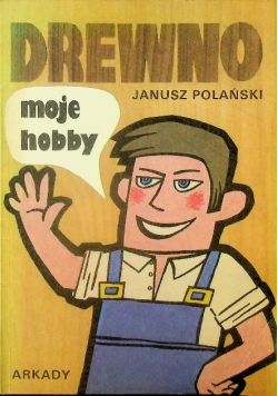 Drewno moje hobby
