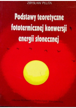 Podstawy teoretyczne fototermicznej konwersji energii słonecznej