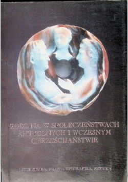 Rodzina  w społeczeństwach antycznych i wczesnym chrześcijaństwie