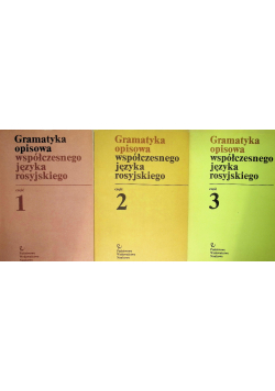 Gramatyka opisowa współczesnego języka rosyjskiego. Część I do III