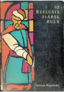 Od Wielunia diabeł hula