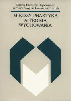 Między praktyką a teorią wychowania