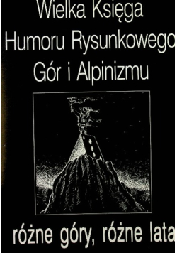 Wielka księga humoru rysunkowego Gór i Alpinizmu