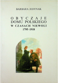 Obyczaje domu polskiego w czasach niewoli