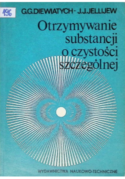 Otrzymywanie substancji o czystości szczególnej
