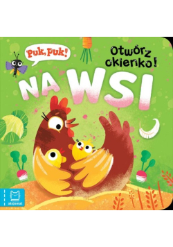 Na wsi. Puk, puk! Otwórz okienko!