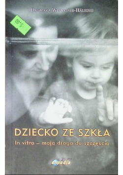 Dziecko ze szkła In vitro moja droga do szczęścia
