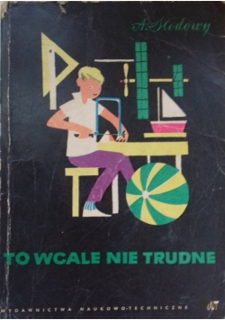 To wcale nie trudne