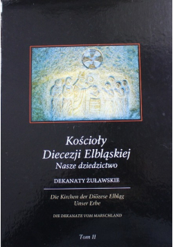 Kościoły Diecezji Elbląskiej Nasze dziedzictwo Tom II