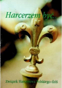Harcerzem być