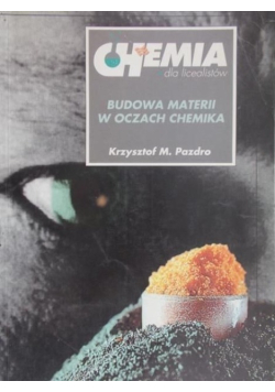 Chemia dla licealistów Budowa materii w oczach chemika