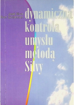 Dynamiczna kontrola umysłu metodą Silvy