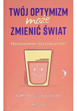 Twój optymizm może zmienić świat