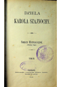 Dzieła a Szajnochy Tom III  1876 r