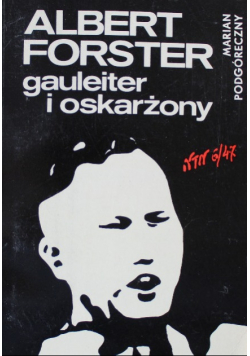 Albert Forster gauleiter i oskarżony