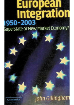 European Integration, 1950-2003: Superstate or New Market Economy?